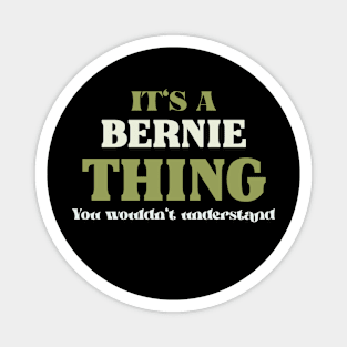 It's a Bernie Thing You Wouldn't Understand Magnet